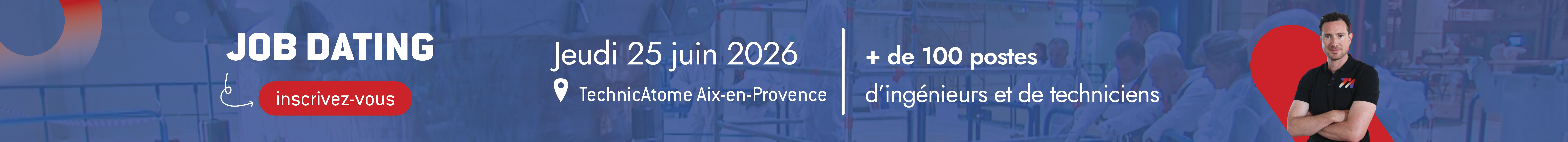 Inscription Job Dating TechnicAtome du jeudi 25 juin 2026